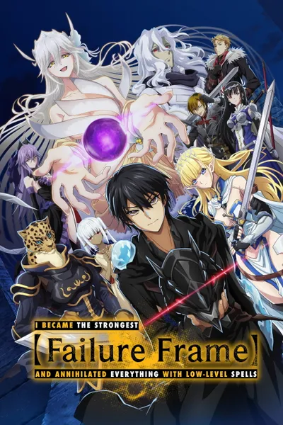 Failure Frame: I Became the Strongest and Annihilated Everything with Low-Level Spells anime poster