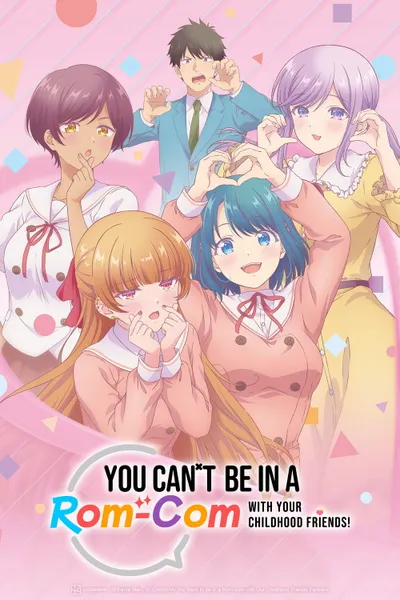 You Can't Be in a Rom-Com with Your Childhood Friends! Season 1 anime poster