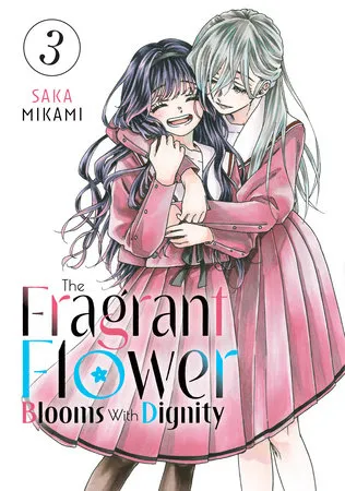 Cover of The Fragrant Flower Blooms with Dignity, Vol. 3