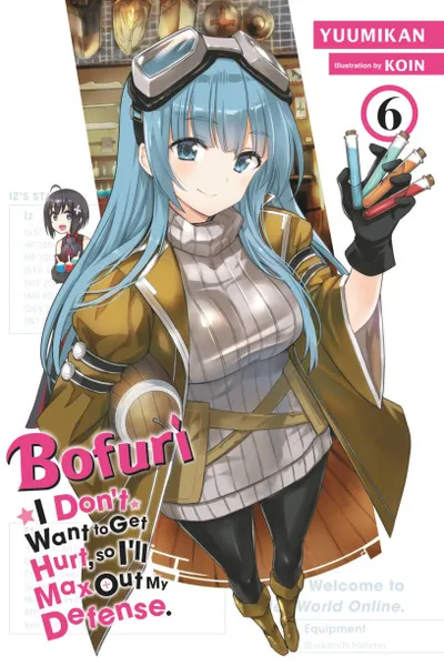 Cover of Bofuri: I Don't Want to Get Hurt, so I'll Max Out My Defense., Vol. 6