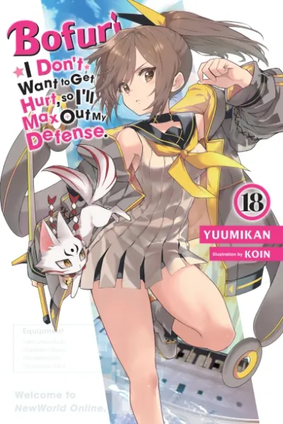 Cover of Bofuri: I Don't Want to Get Hurt, so I'll Max Out My Defense., Vol. 18