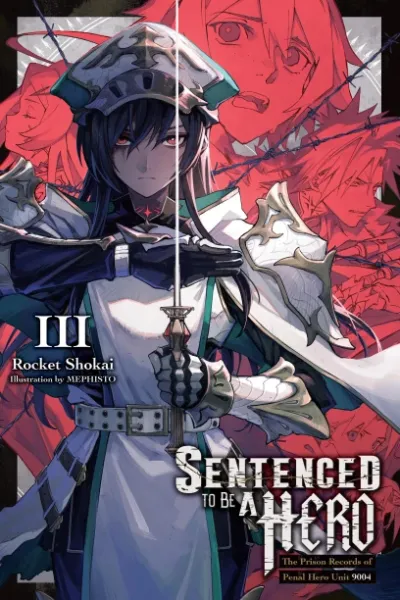 Cover of Sentenced to Be a Hero, Vol. 3