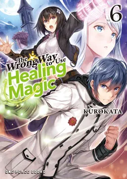 Cover of The Wrong Way to Use Healing Magic, Vol. 6