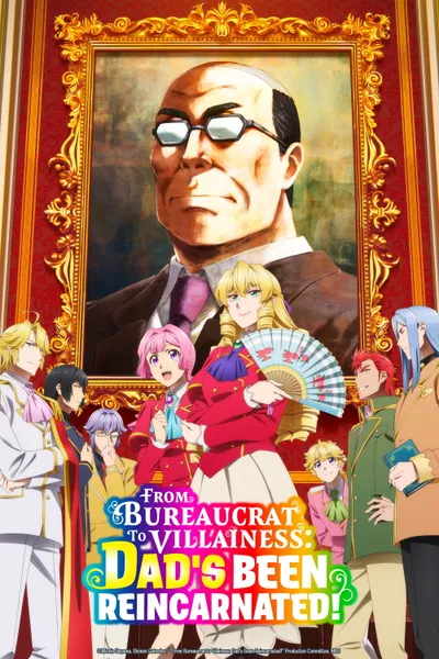 From Bureaucrat to Villainess: Dad's Been Reincarnated! anime poster