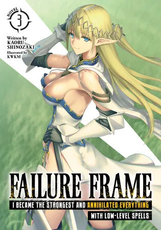 Cover of Failure Frame: I Became the Strongest and Annihilated Everything With Low-Level Spells, Vol. 3