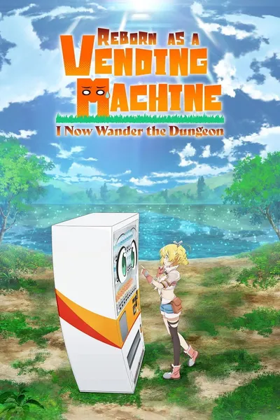 Reborn as a Vending Machine, I Now Wander the Dungeon Season 1 anime poster