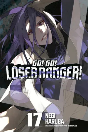 Cover of Go! Go! Loser Ranger!, Vol. 17