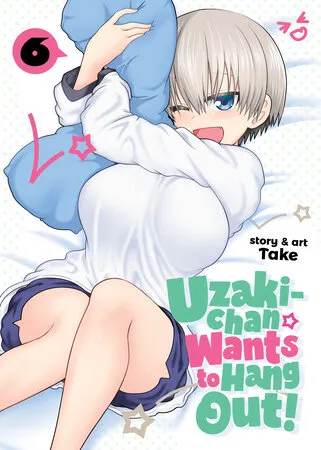 Cover of Uzaki-chan Wants to Hang Out!, Vol. 6