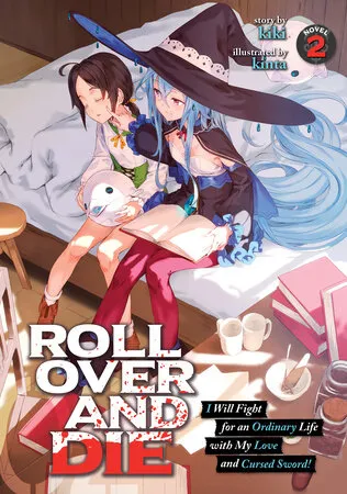Cover of Roll Over and Die: I Will Fight for an Ordinary Life with My Love and Cursed Sword!, Vol. 2