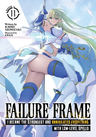 Cover of Failure Frame: I Became the Strongest and Annihilated Everything With Low-Level Spells, Vol. 11