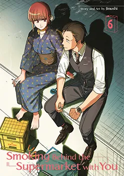 Cover of Smoking Behind the Supermarket with You, Vol. 6