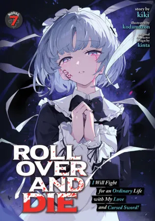 Cover of Roll Over and Die: I Will Fight for an Ordinary Life with My Love and Cursed Sword! (Light Novel), Vol. 7