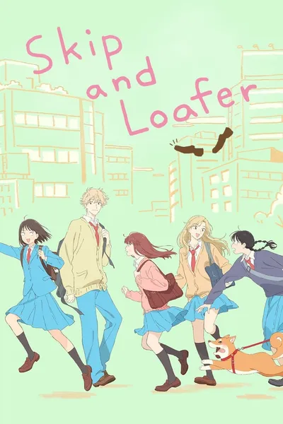 Skip and Loafer Season 1 anime poster
