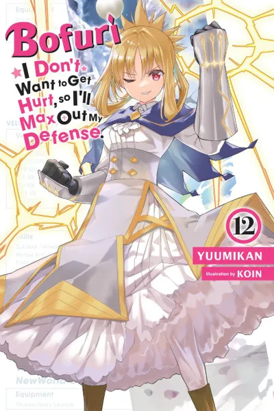 Cover of Bofuri: I Don't Want to Get Hurt, so I'll Max Out My Defense., Vol. 12