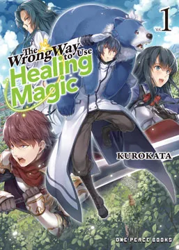 Cover of The Wrong Way to Use Healing Magic, Vol. 1