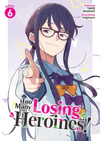 Portada de Too Many Losing Heroines!, Tomo 6
