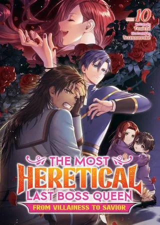 Cover of The Most Heretical Last Boss Queen: From Villainess to Savior, Vol. 10