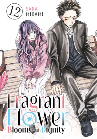 Cover of The Fragrant Flower Blooms with Dignity, Vol. 12