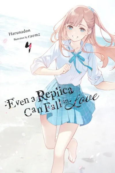 Cover of Even a Replica Can Fall in Love, Vol. 4