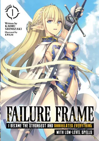 Cover of Failure Frame: I Became the Strongest and Annihilated Everything With Low-Level Spells, Vol. 1
