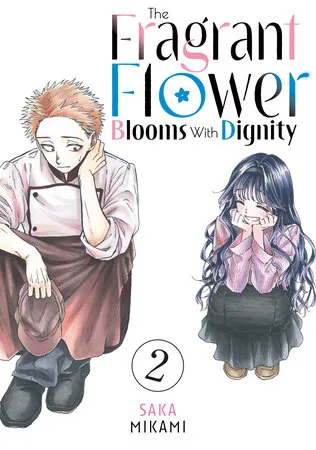 Cover of The Fragrant Flower Blooms with Dignity, Vol. 2