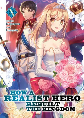 Cover of How a Realist Hero Rebuilt the Kingdom, Vol. 10