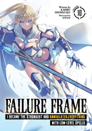 Cover of Failure Frame: I Became the Strongest and Annihilated Everything With Low-Level Spells, Vol. 10