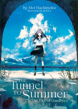 Cover of The Tunnel to Summer, the Exit of Goodbyes, Vol. 1