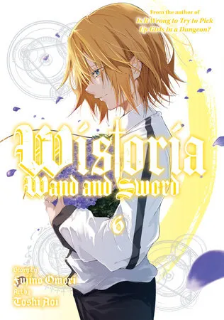 Cover of Wistoria: Wand and Sword, Vol. 6
