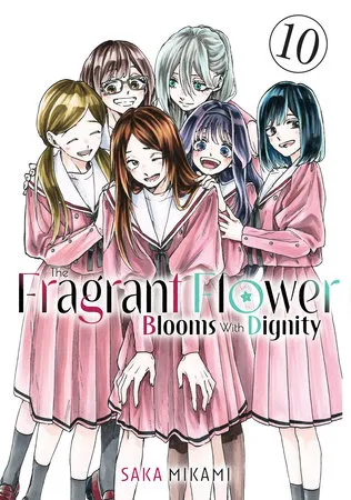 Cover of The Fragrant Flower Blooms with Dignity, Vol. 10
