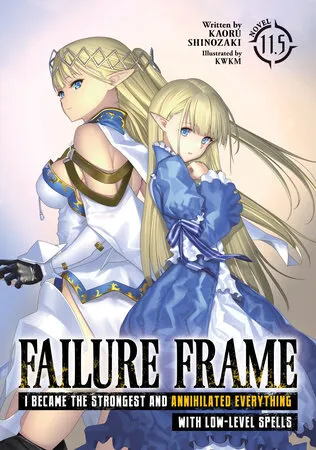 Cover of Failure Frame: I Became the Strongest and Annihilated Everything With Low-Level Spells, Vol. 11.5