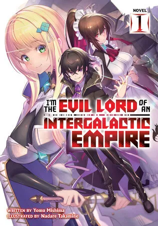 Cover of I'm the Evil Lord of an Intergalactic Empire!, Vol. 1