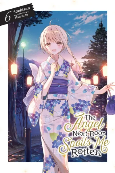 Cover of The Angel Next Door Spoils Me Rotten, Vol. 6
