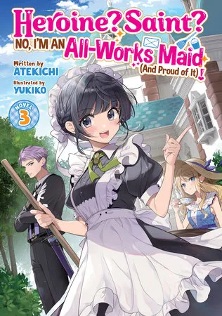 Cover of Heroine? Saint? No, I'm an All-Works Maid (and Proud of It)! (Light Novel), Vol. 3 (English edition)