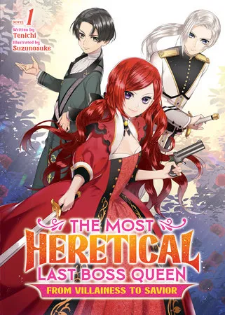 Cover of The Most Heretical Last Boss Queen: From Villainess to Savior, Vol. 1