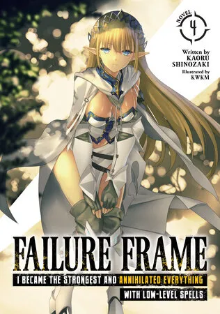 Cover of Failure Frame: I Became the Strongest and Annihilated Everything With Low-Level Spells, Vol. 4