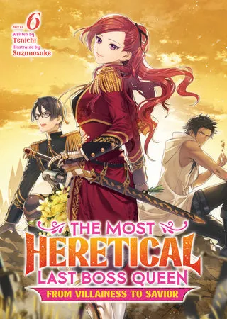 Cover of The Most Heretical Last Boss Queen: From Villainess to Savior, Vol. 6