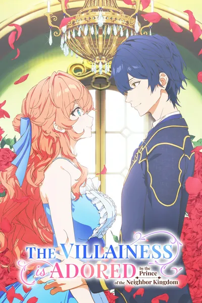 The Villainess Is Adored by the Prince of the Neighbor Kingdom Season 1 anime poster